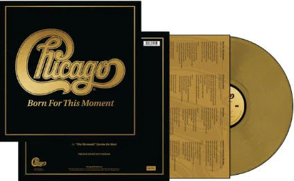 Chicago - Born For This Moment (Gold Vinyl)LP