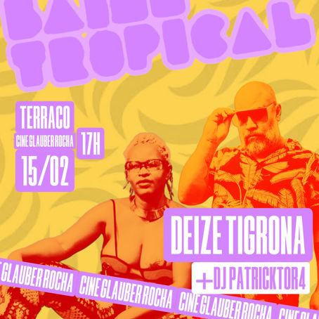 Baile Tropical 15 anos: Deize Tigrona é a grande atração da edição #190 neste sábado (15/02)