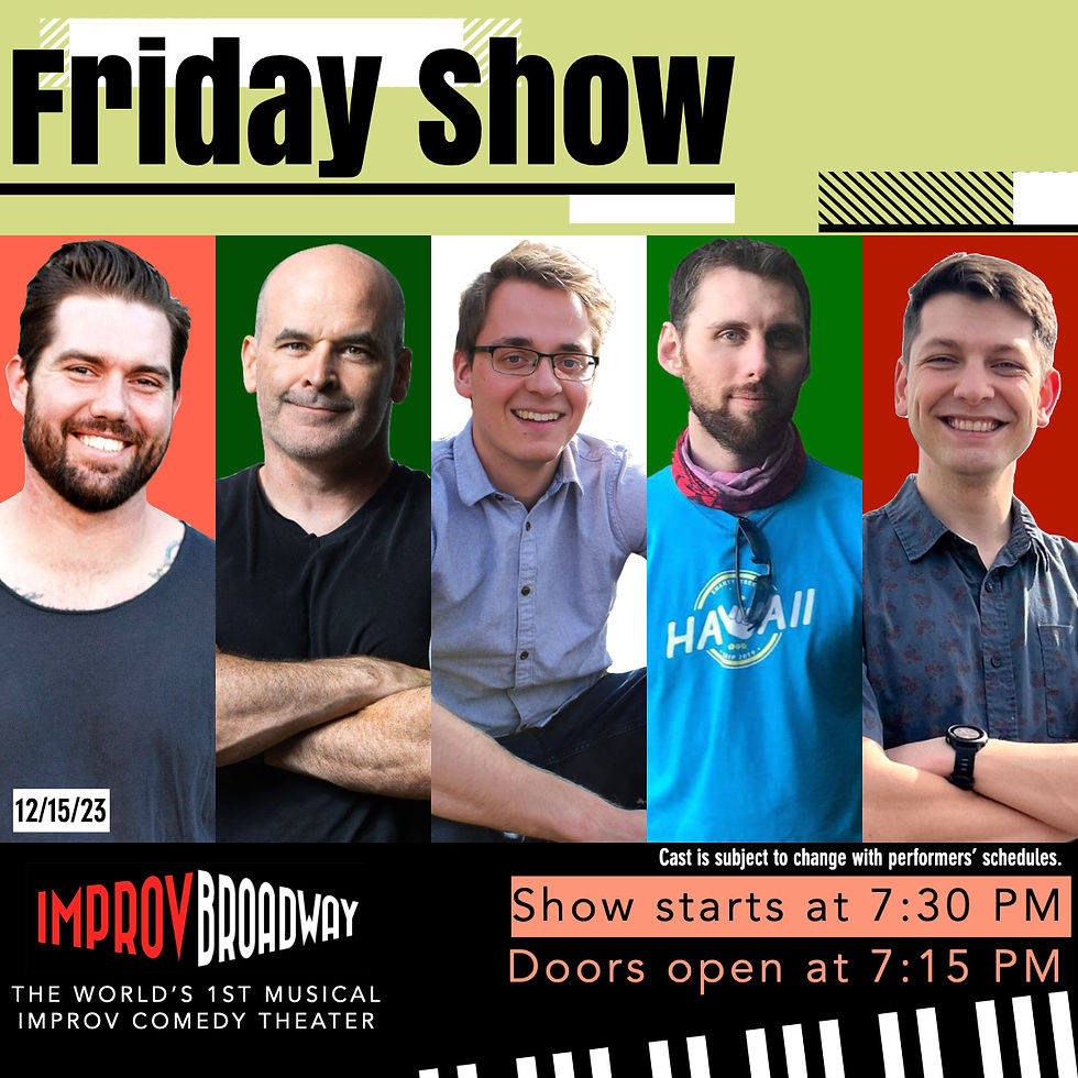 Improvised Musical Comedy Show - Friday