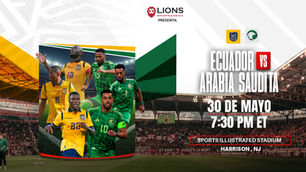 Ecuardo vrs Arabia Saudita en el Sports Illustrated Stadium - Amistoso Confirmado - 30 de Mayo, 2026