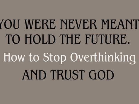 Person sitting quietly by a window, looking outside while reflecting on God's faithfulness. Christian blog about overthinking, anxiety about the future, trusting God, and finding peace through faith and Scripture.