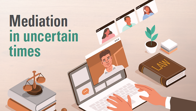 Mediation in Uncertain Times