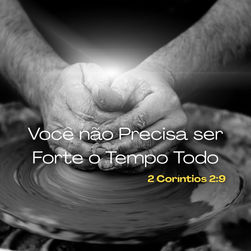 Você não Precisa ser Forte o Tempo Todo