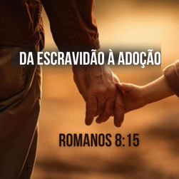 Da Escravidão à Adoção