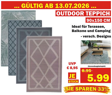 Wochenangebot gültig ab 13.07.26 Outdoor Teppich , je Stück 5,99€ 