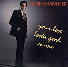 Gene Chandler - Your Love Looks Good On Me (1985).jpg