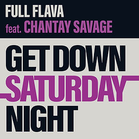 FULL FLAVA & CHANTAY SAVAGE - Get Down Saturday Night (2021).jpg