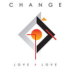 Change - Love 4 Love (2018).jpg