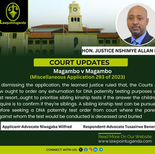 Mpumwire Magambo v Amanda Magambo: Court Orders Exhumation for DNA Paternity Testing as Last Resort
