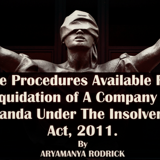 The Procedures Available For Liquidation of A Company In Uganda Under The Insolvency Act, 2011.