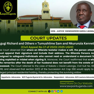 High Court of Uganda Clarifies Succession Law on Illiterate Testators and Rights of Widows Who Remarry