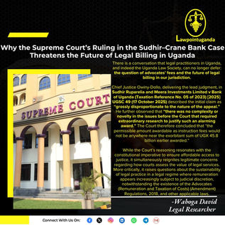 Why the Supreme Court’s Ruling in the Sudhir–Crane Bank Case Threatens the Future of Legal Billing in Uganda