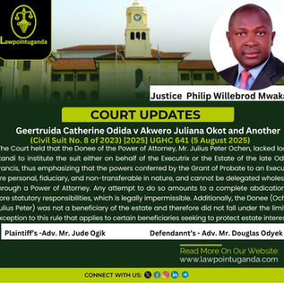 Uganda High Court Rules Executors Cannot Transfer Probate Duties to Third Parties via Power of Attorney