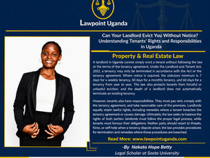 Can Your Landlord Evict You Without Notice? Understanding Tenants’ Rights and Responsibilities in Uganda