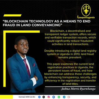 “BLOCKCHAIN TECHNOLOGY AS A MEANS TO END FRAUD IN LAND CONVEYANCING”