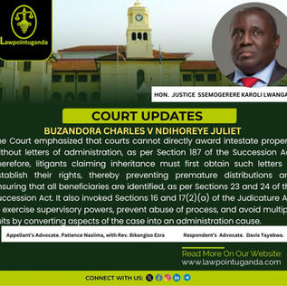 The property of a deceased intestate cannot be directly claimed in court without obtaining letters of administration. Even rightful heirs must pursue succession proceedings, High Court in Kabale Rules