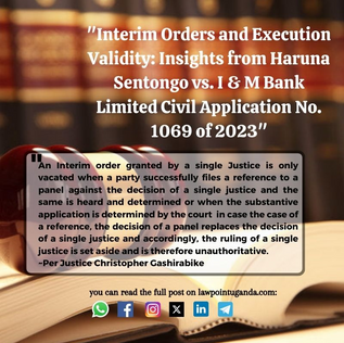 Interim Orders and Execution Validity: Insights from Haruna Sentongo vs. I & M Bank Limited.