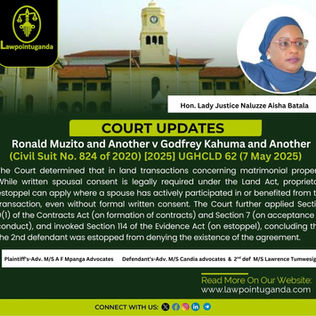 High Court Affirms that While Written Spousal Consent Is Required for Land Transactions, Proprietary Estoppel May Arise Where a Spouse Participates in or Benefits From the Transaction Even Without It