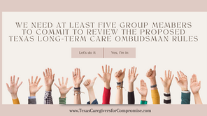 AT LEAST FIVE TEXAS C4C GROUP MEMBERS NEEDED TO HELP REVIEW PROPOSED LTC OMBUDSMEN RULES