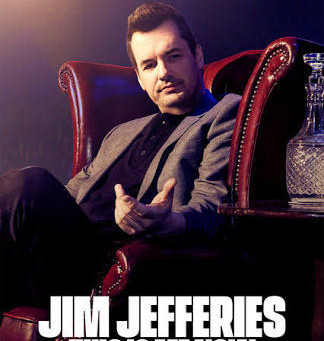 Jim Jefferies:"This is Me Now" A comedy that is simply amazing!
