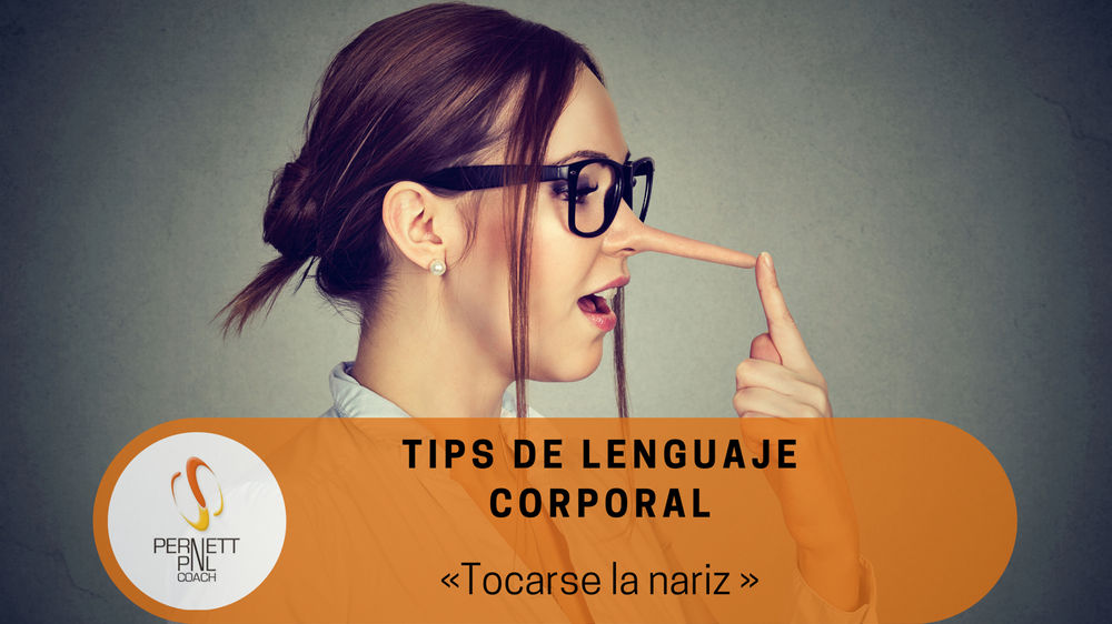 Tips 15. Lenguaje Corporal «Tocarse la nariz» | Cristian Pernett