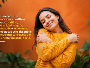 Emociones Positivas: Qué Son y Cómo Cultivarlas en 2026