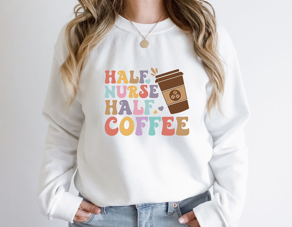 Half Nurse, Half Coffee (Crewneck)