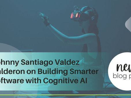 Johnny Santiago Valdez Calderon on Building Smarter Software with Cognitive AI