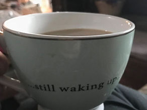 Still waking up . . . all day