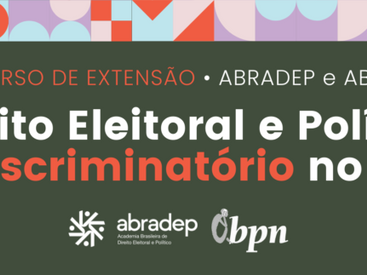 Curso de extensão “Direito Eleitoral e Político Antidiscriminatório” | Escola ABRADEP + ABPN