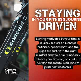 Staying Driven in Your Fitness Journey