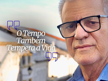 O tempo também tempera a vida!