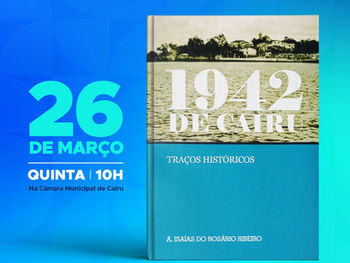 Isaías Ribeiro lança o livro “1942 de Cairu – Traços Históricos” dia 26 na Câmara Municipal de Cairu