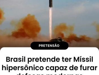 Míssil a caminho! Brasil pretende ter míssil supersônico capaz de furar as defesas modernas