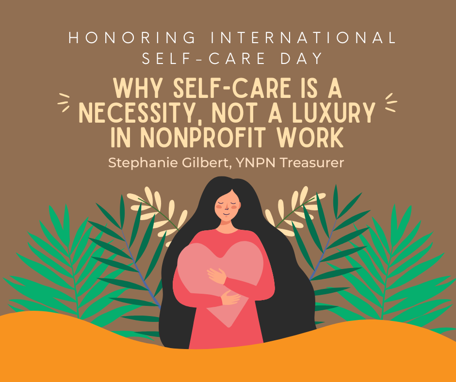 Honoring International Self-Care Day: Why Self-Care Is a Necessity, Not a Luxury in Nonprofit Work