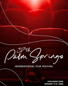 Cinema’s Early Buzz: The 37th Palm Springs International Film Festival