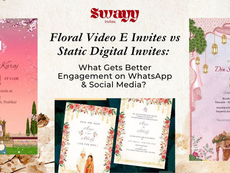 Compare floral video e-invites vs static digital invites for Indian weddings. Discover which format drives higher engagement on WhatsApp & social media.