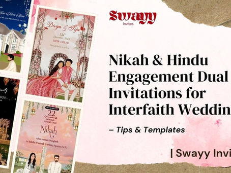 Discover how to design Nikah & Hindu engagement dual invitations for interfaith weddings. Tips, templates & digital invite ideas by Swayy Invites.