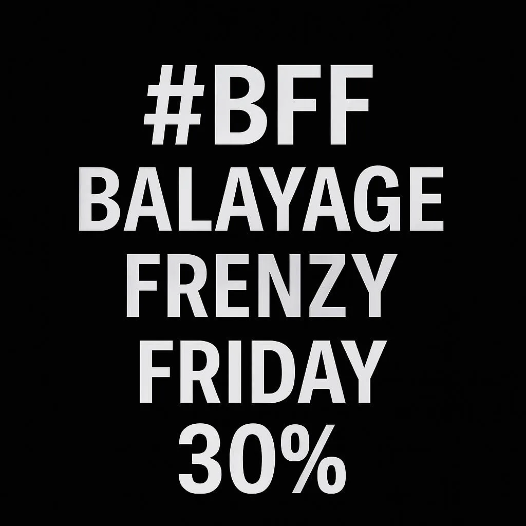 Balayage Frenzy Friday 30% off balayage in Cardiff and Talbot Green
