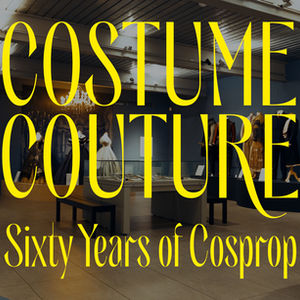 Costume Couture: Sixty Years of Cosprop | Dovecot Studios