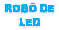 Robô de Led.png