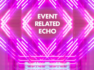 FULL BLEED: EVENT RELATED ECHO