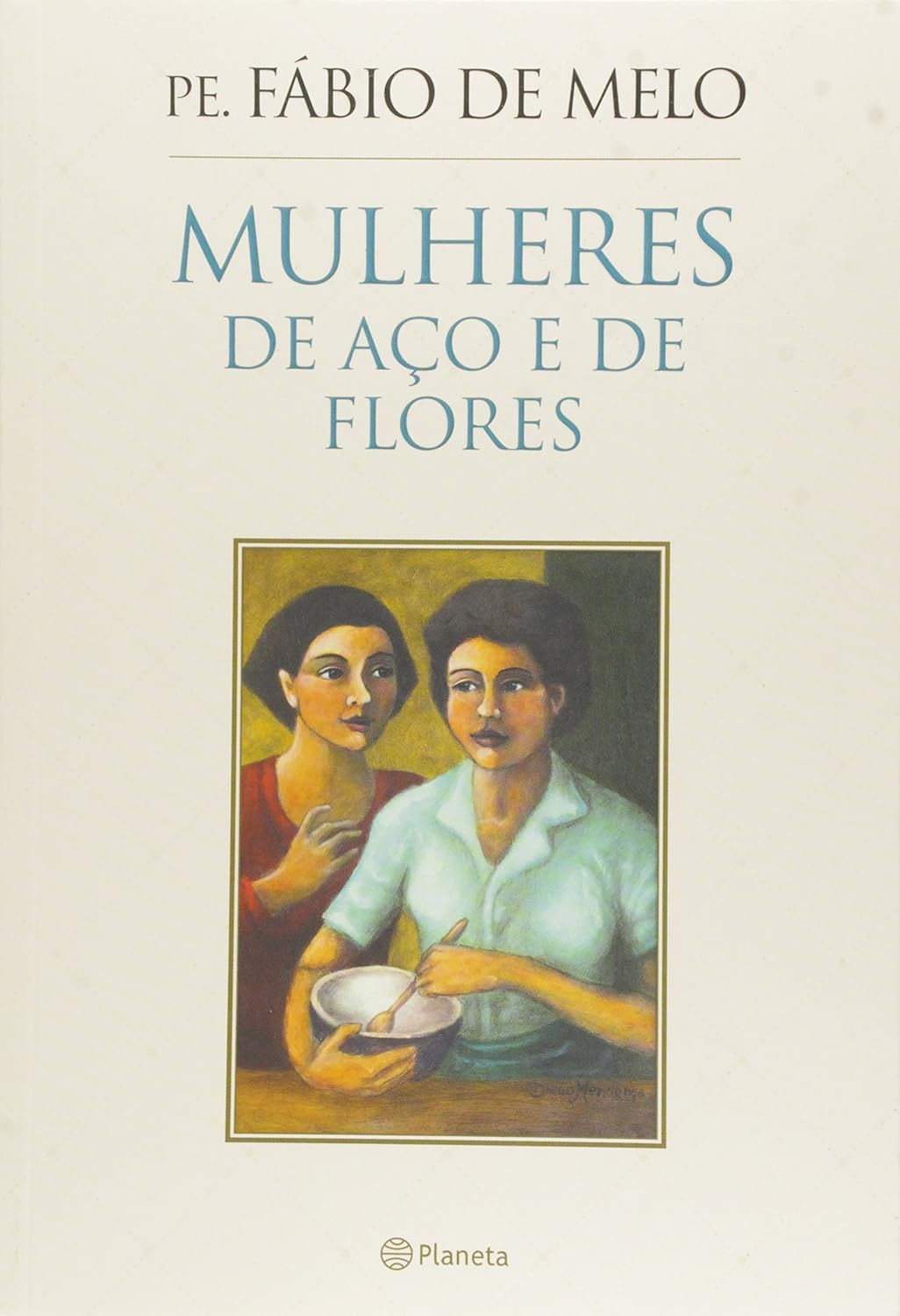 MULHERES DE AÇO E DE FLORES | Pe. Fábio de Melo