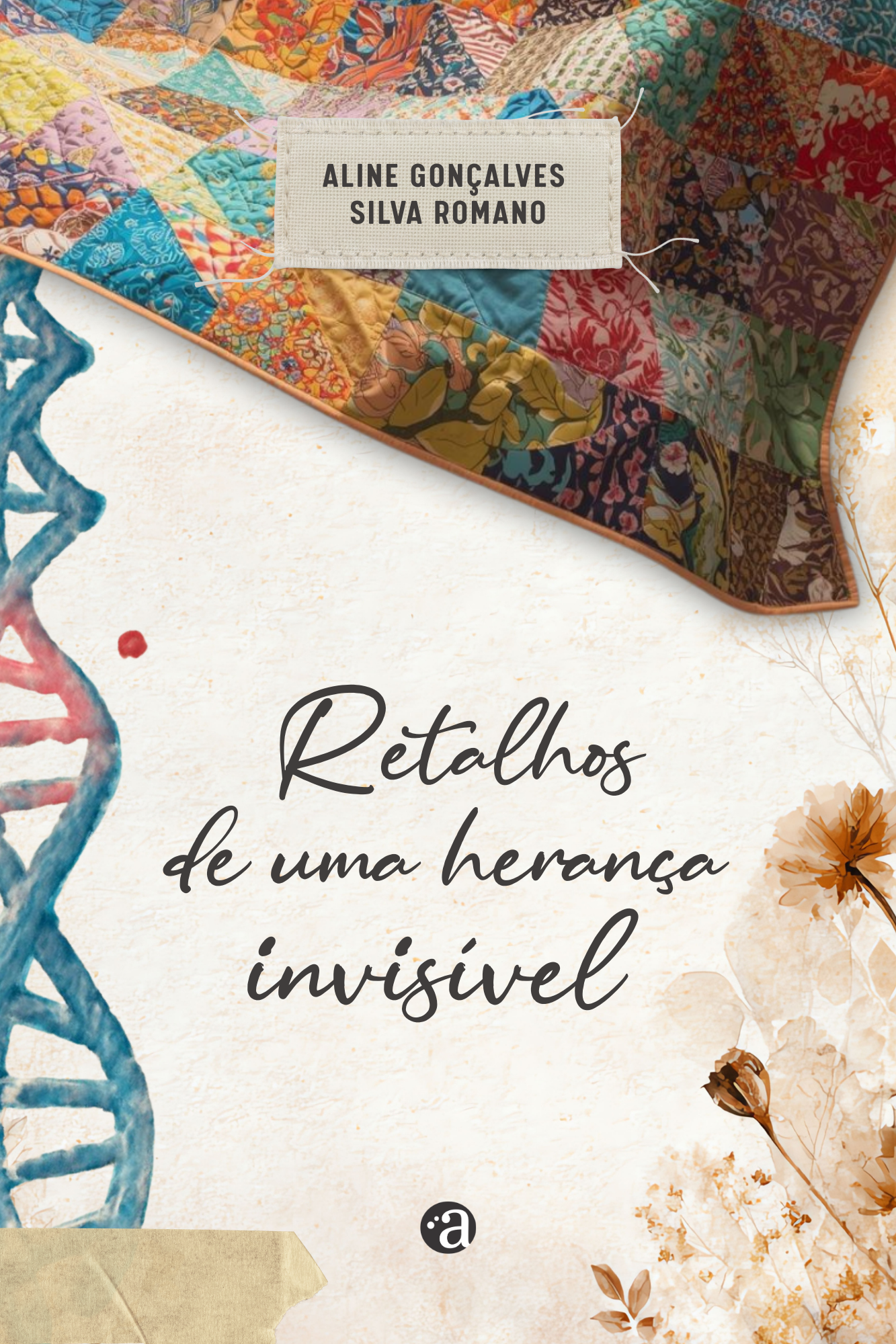 RETALHOS DE UMA HERANÇA INVISÍVEL / Aline G. S. Romano