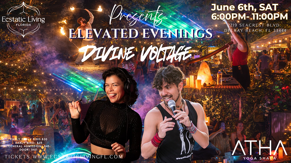 Ecstatic Living Florida presents Elevated Evenings: Divine Voltage