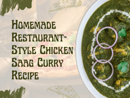Homemade Restaurant-Style Chicken Saag Curry Recipe