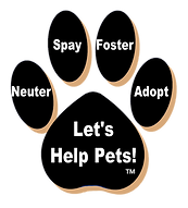 Let's Help Pets! logo, a black paw with text: Neuter, Spay, Foster, Adopt, Let's Help Pets!