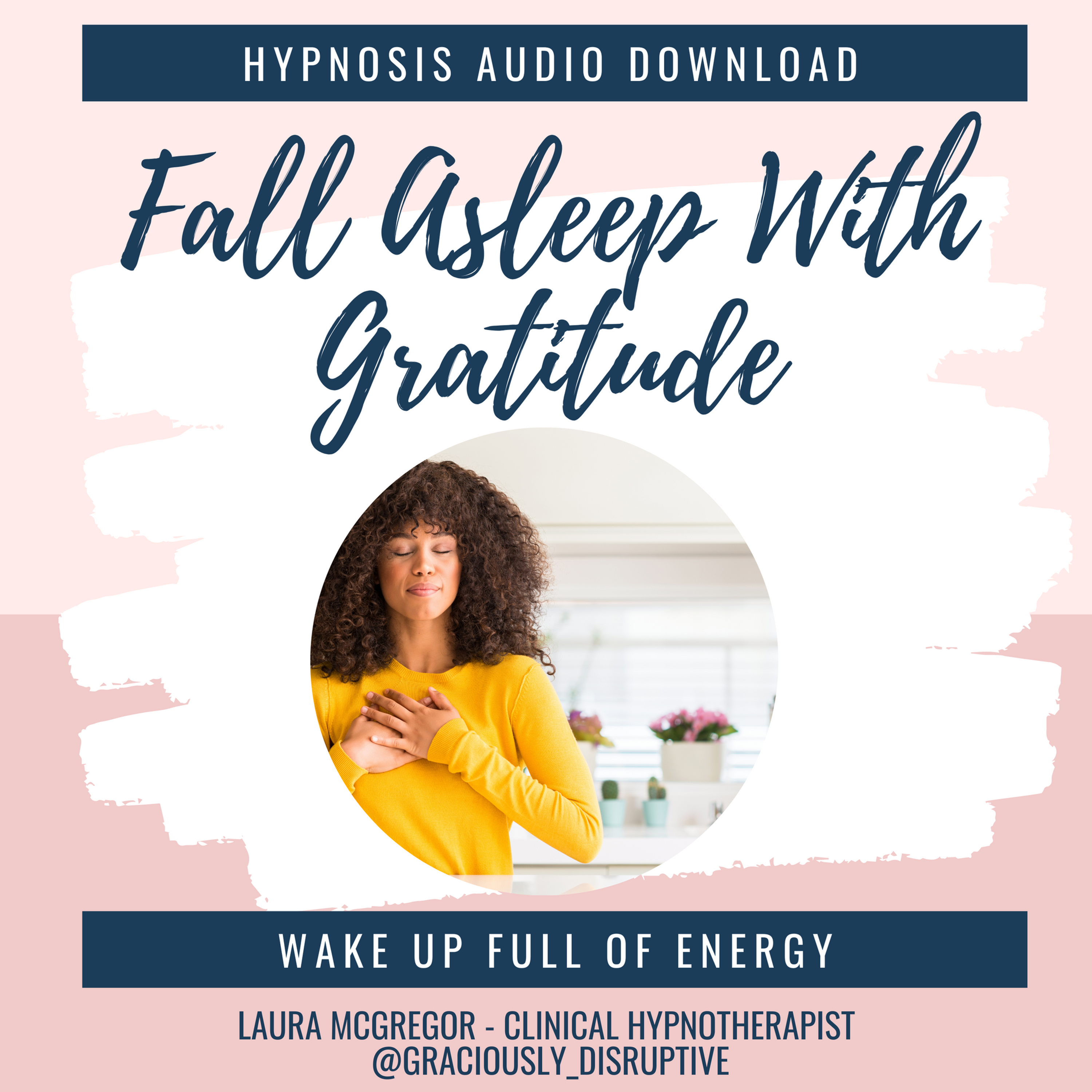 Hypnosis Audio Download:Fall Asleep With Gratitude & Wake Up Full Of Energy