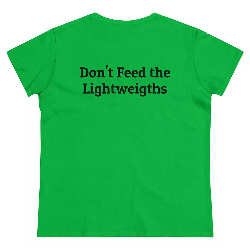 Thumbnail: "Don't Feed the Lightweights" Women's Tee