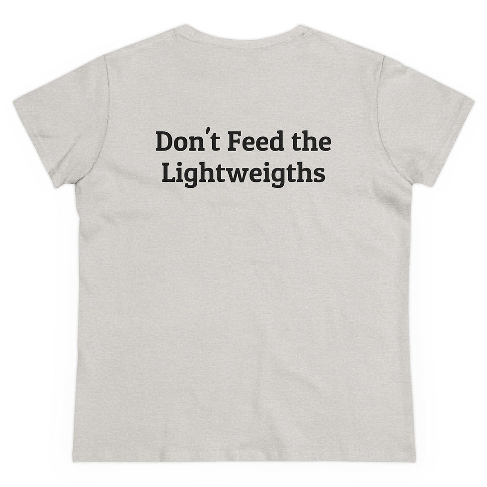 Thumbnail: "Don't Feed the Lightweights" Women's Tee